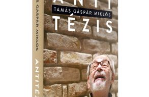 Antit�zis c�mmel jelenik meg �j k�tete Tam�s G�sp�r Mikl�snak